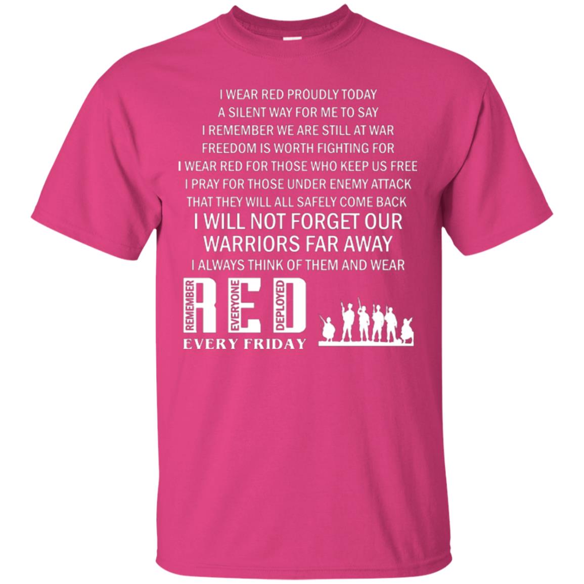 Military T-shirt I Wear Red Proudly Today A Silent Way For Me To Say I Remember We Are Still At War Freedom Is Worth Fighting Heliconia
