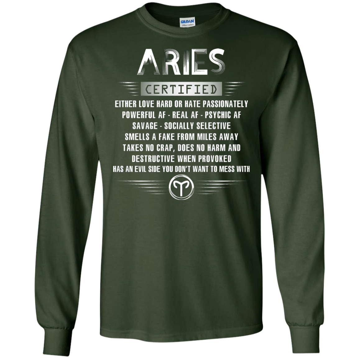 Aries Certified Either Love Hard Or Hate Passionately Powerful Af T-shirt Forest Green