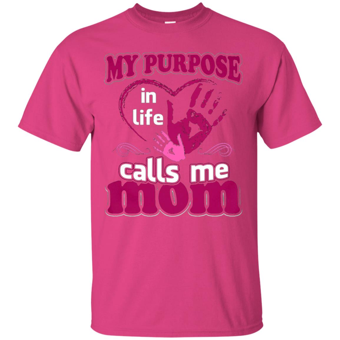 My Purpose In Life Calls Me Mom Mommy T-shirt Heliconia