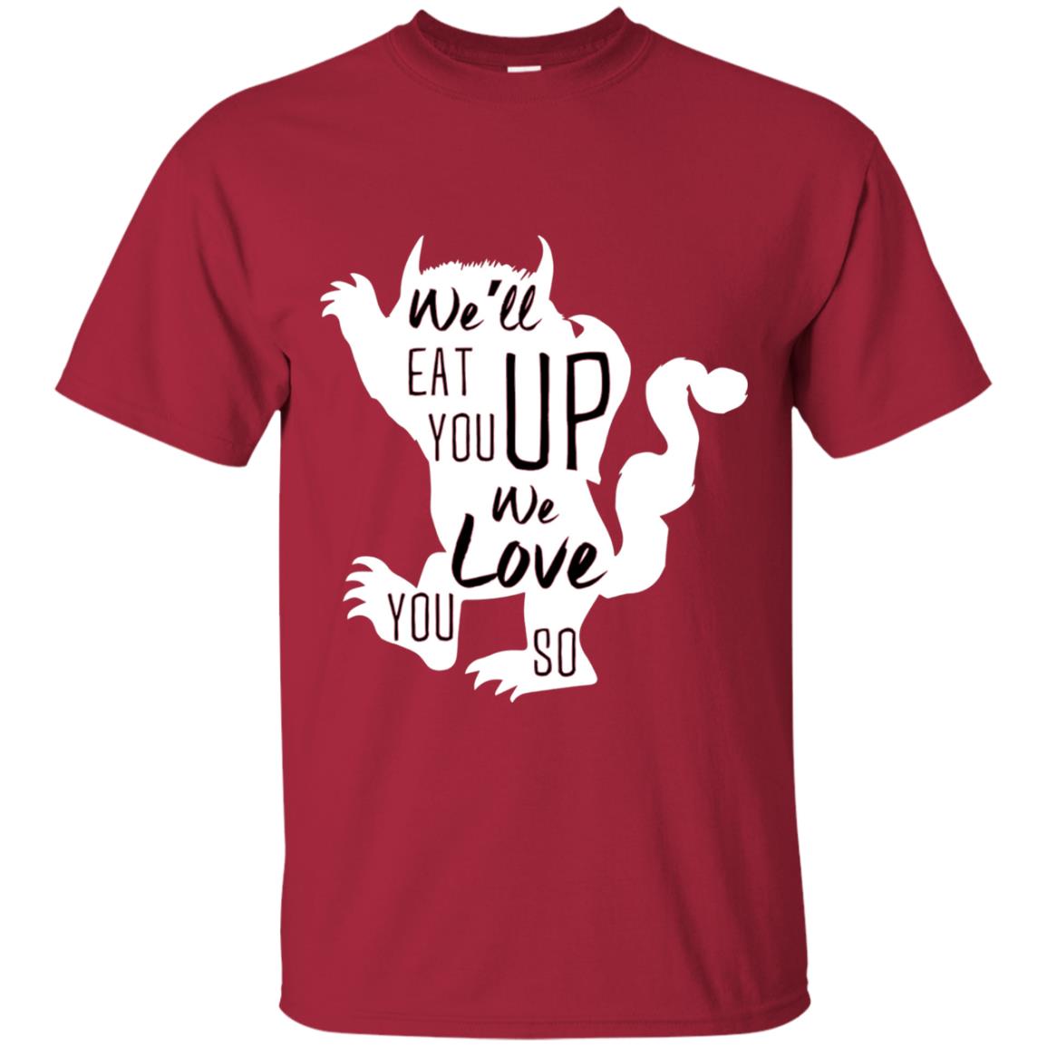 We Will Eat You Up We Love You So Shirt Cardinal