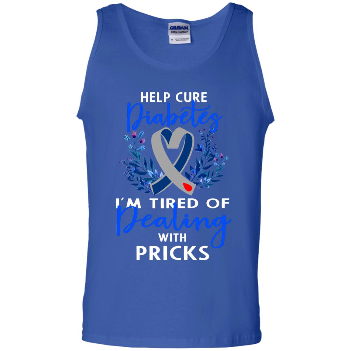 Help Cure Diabetes I'm Tired Of Dealing With Pricks Gift Shirt Royal