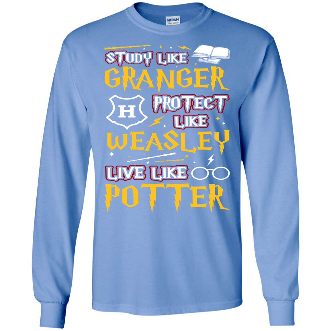 Study Like Granger Protect Like Weasley Live Like Potter Harry Potter Fan T-shirt Carolina Blue
