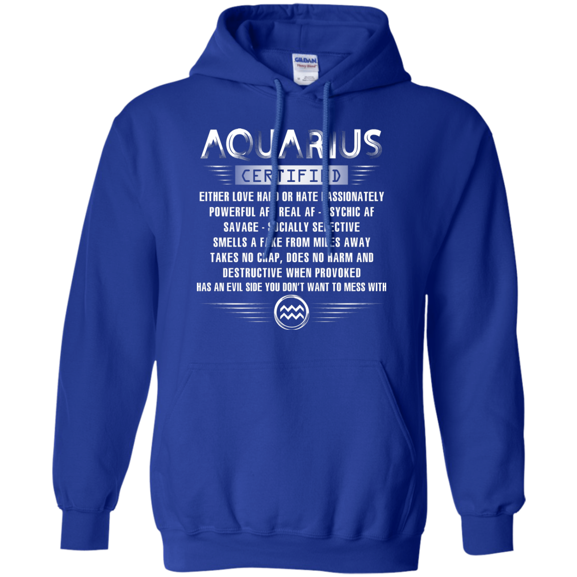 Aquarius Certified Either Love Hard Or Hate Passionately Powerful Af T-shirt Royal
