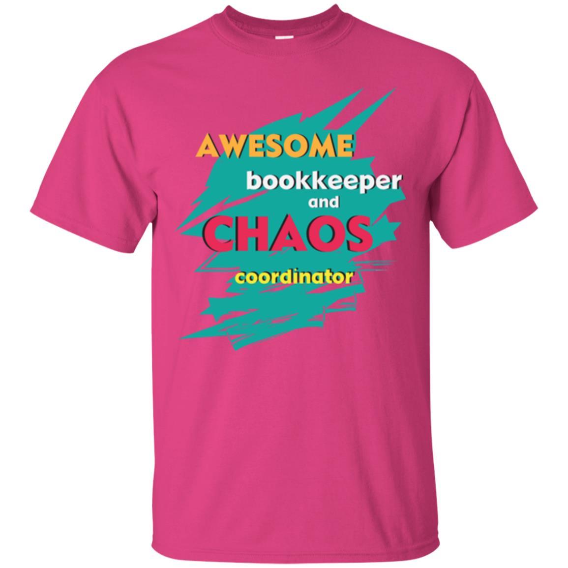Bookkeeper T-shirt Awesome Bookkeeper And Chaos Coordinator Heliconia