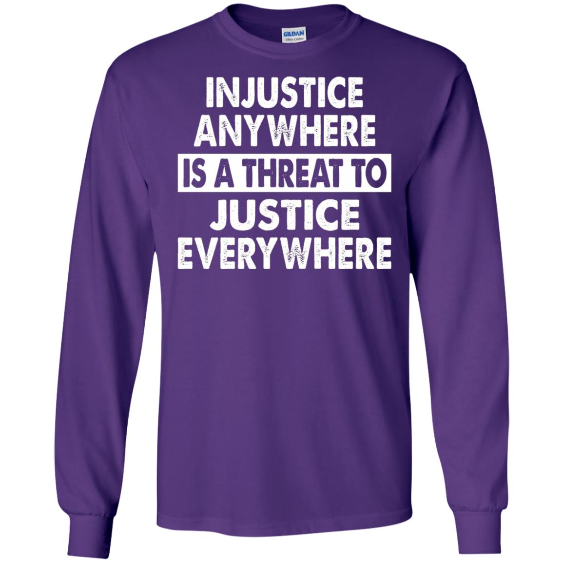 Injustice Anywhere Is A Threat To Justice Everywhere T-shirt Purple