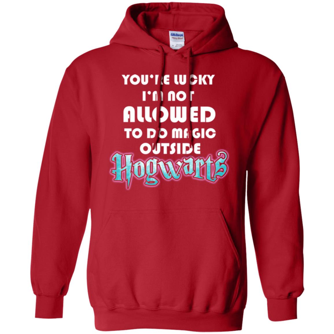 You_re Lucky I_m Not Allowed To Do Magic Outside Hogwarts Harry Potter Fan T-shirt Red