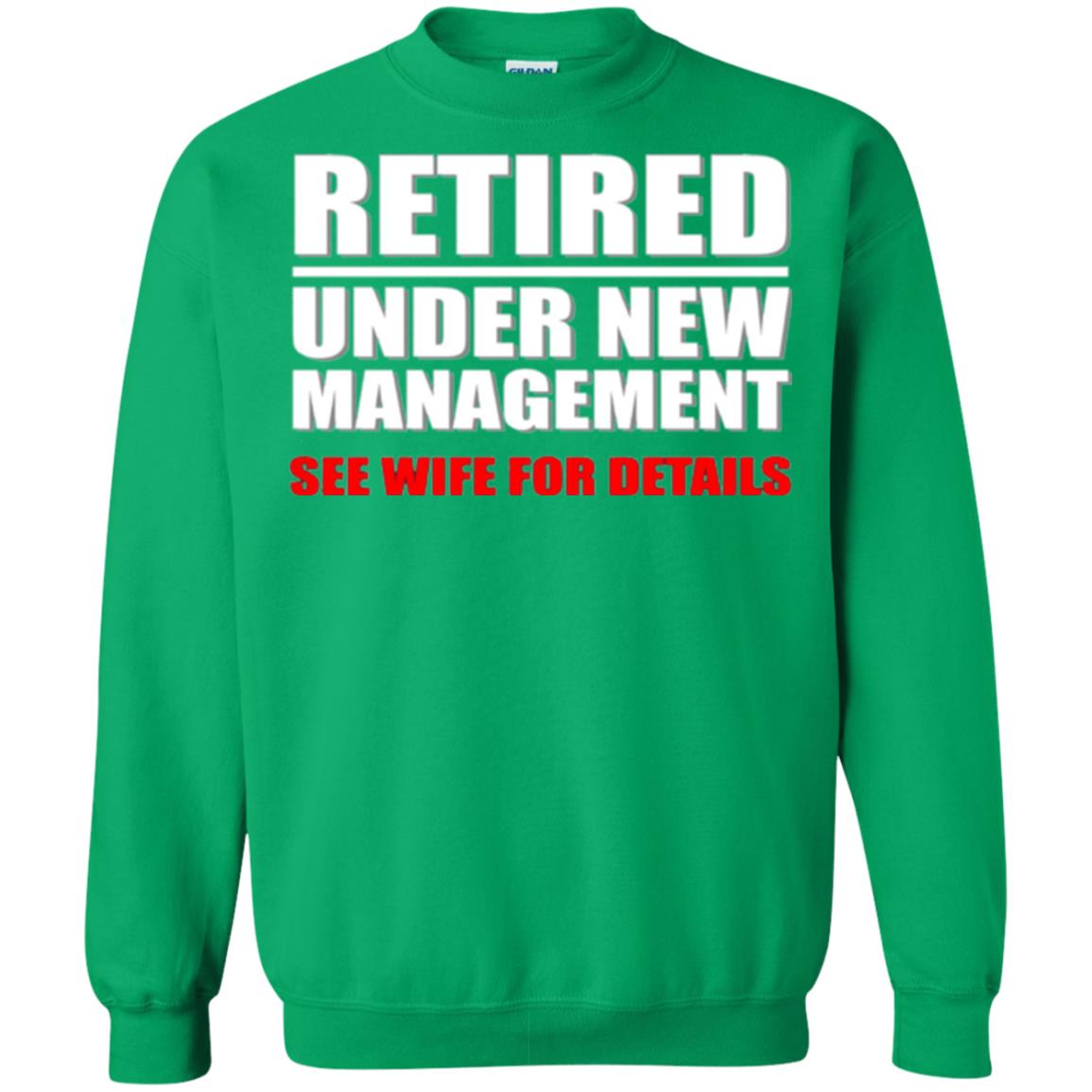 Funny Retirement T-shirt Retired Under New Management Irish Green