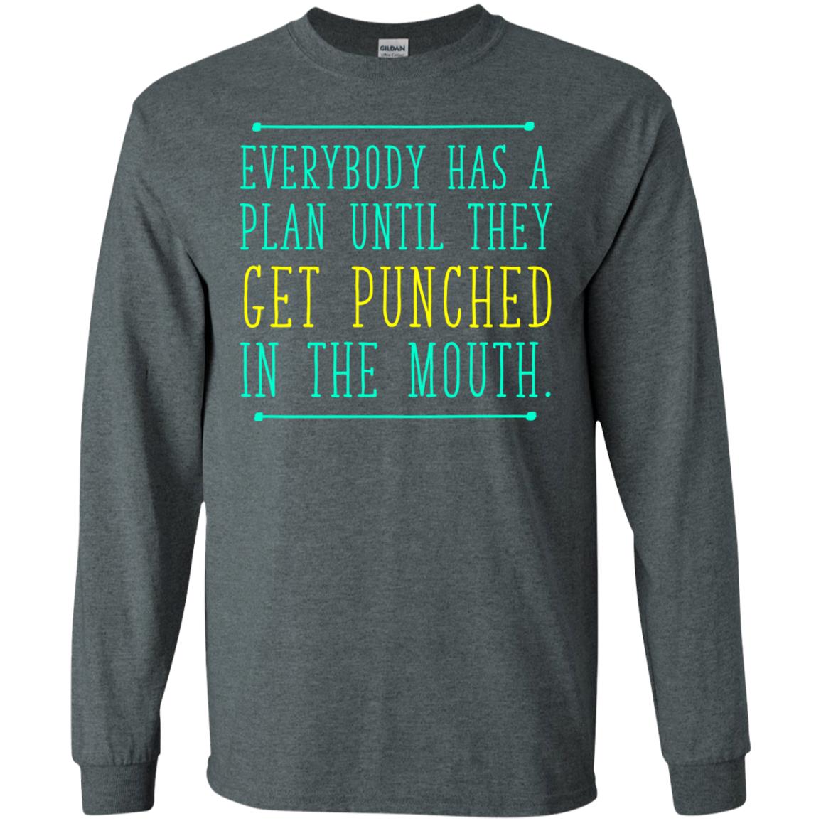 Everybody Has A Plan Until They Get Punched In The Mouth T-shirt Dark Heather