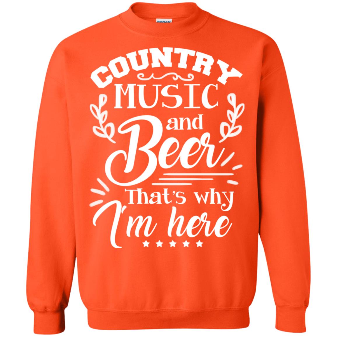 Country Music And Beer That's Why I'm Here Shirt Orange