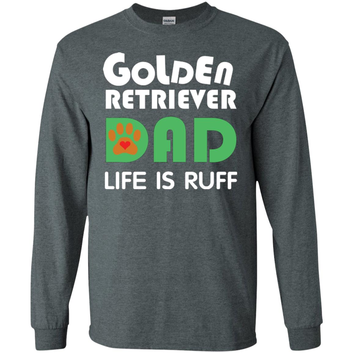 Dog Dad T-shirt Golden Retriever Dad Life Is Ruff Dark Heather