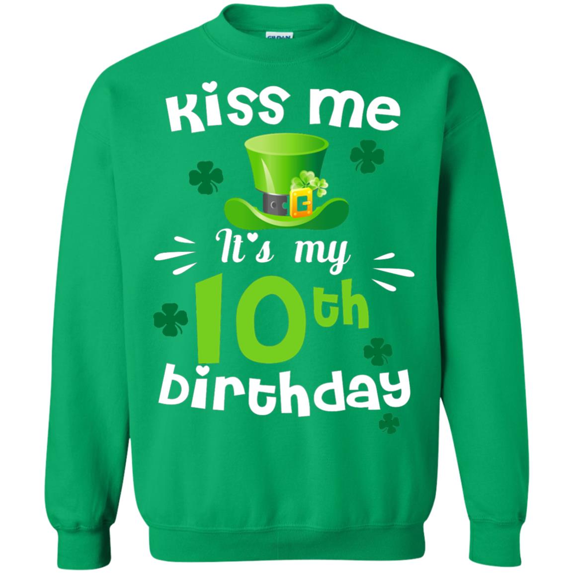 Kiss Me It_s My 10th Birthday Patrick_s Day T-shirt Irish Green