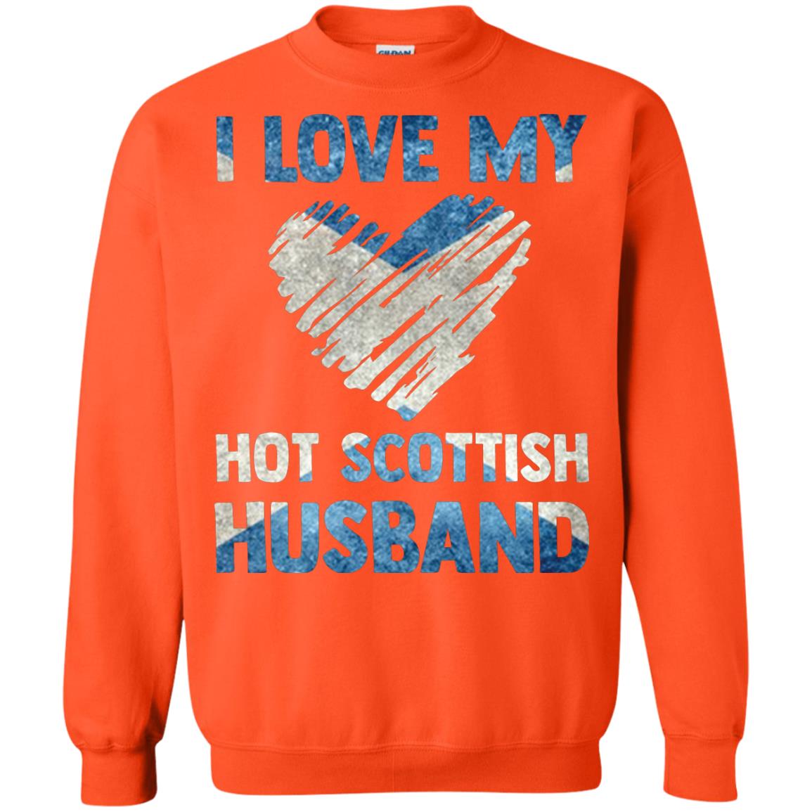I Love My Hot Scottish Husband Scotland Flag Shirt For Wife Orange
