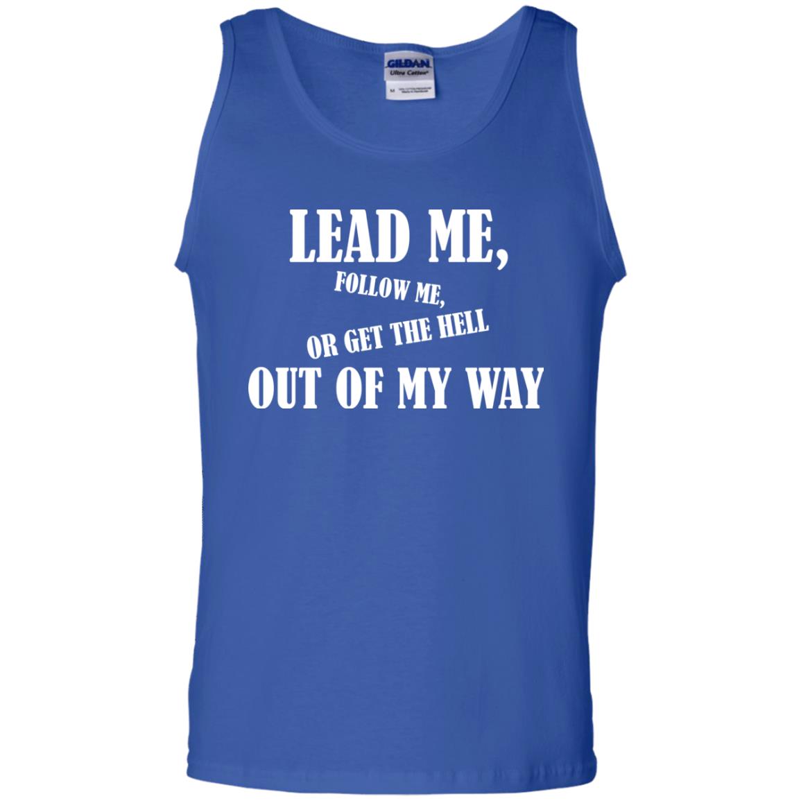 Veteran T-shirt Lead Me Follow Me Or Get The Hell Out Of My Way Royal