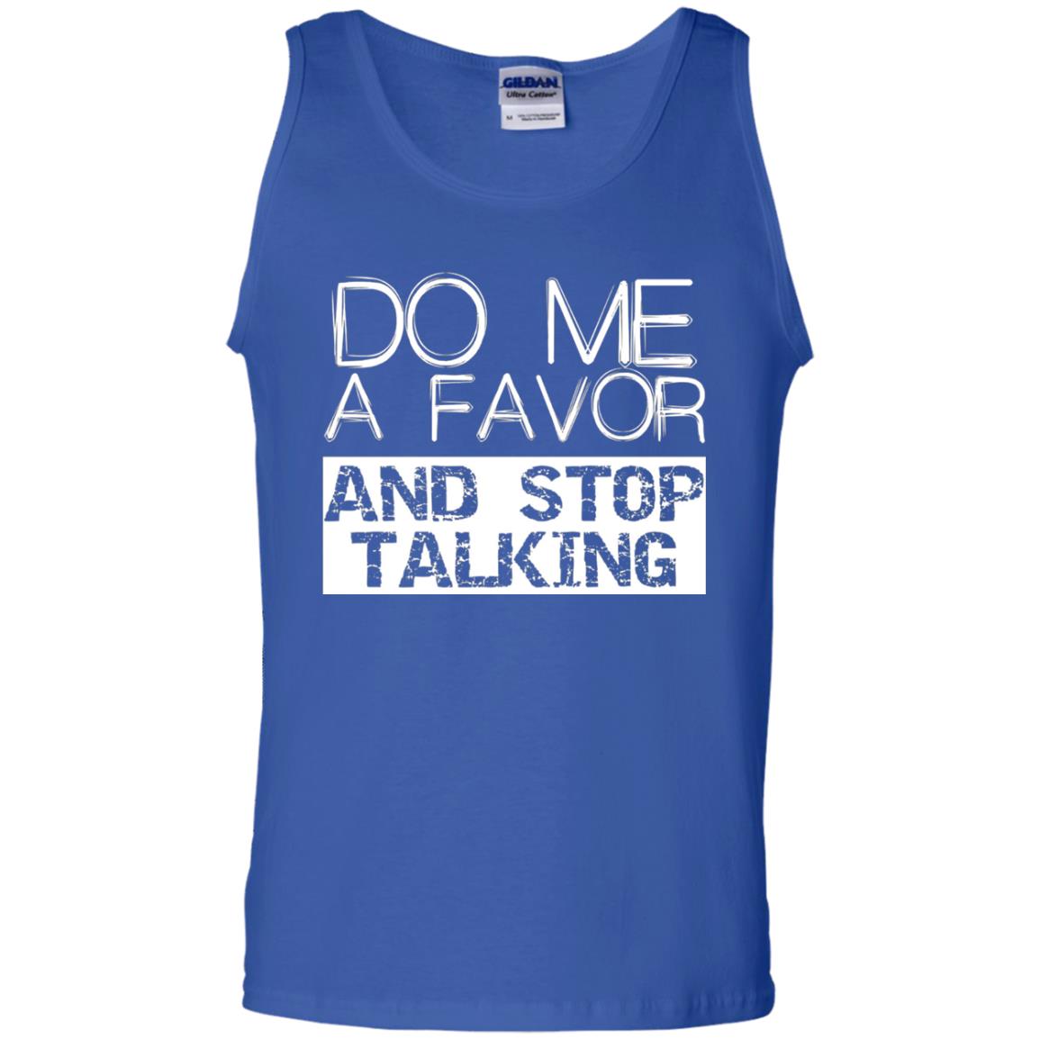 Do Me A Favor And Stop Talking Funny Shirt Royal