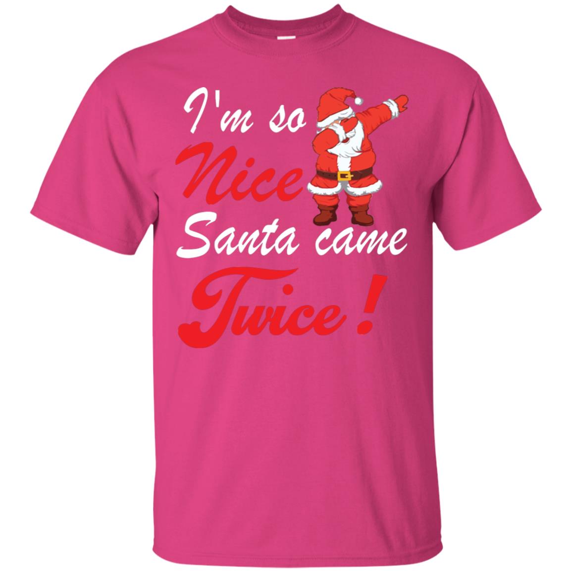 Im So Nice Santa Came Twice Gift Shirt X-mas Quote Shirt Heliconia