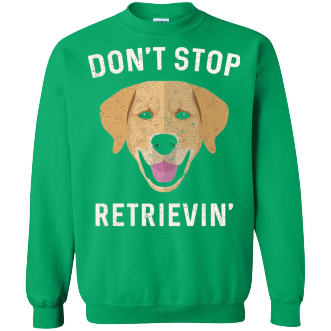 Dog Lovers T-shirt Don_t Stop Retrieving Irish Green