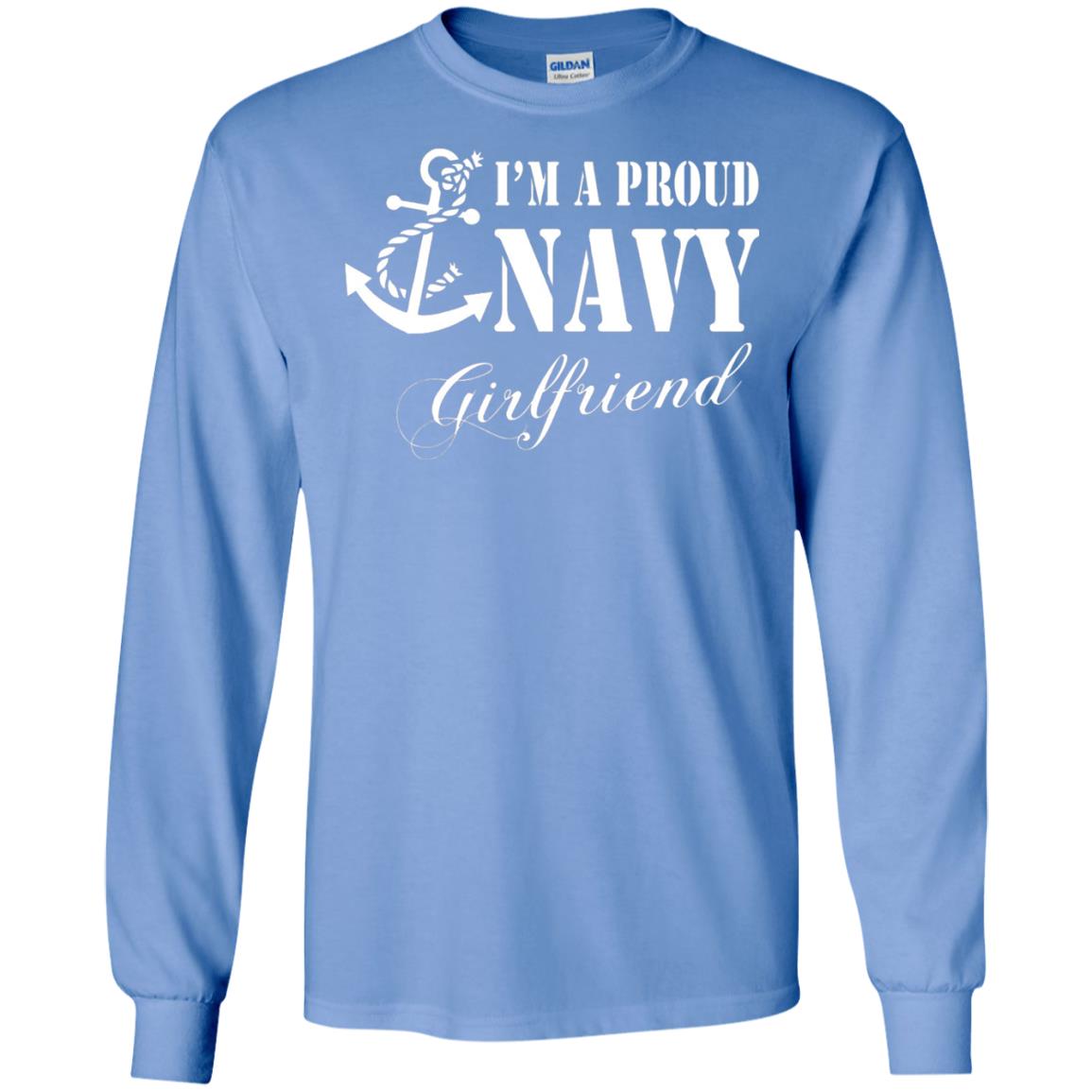 Military Shirt Im A Proud U.s. Navy Girlfriend Carolina Blue