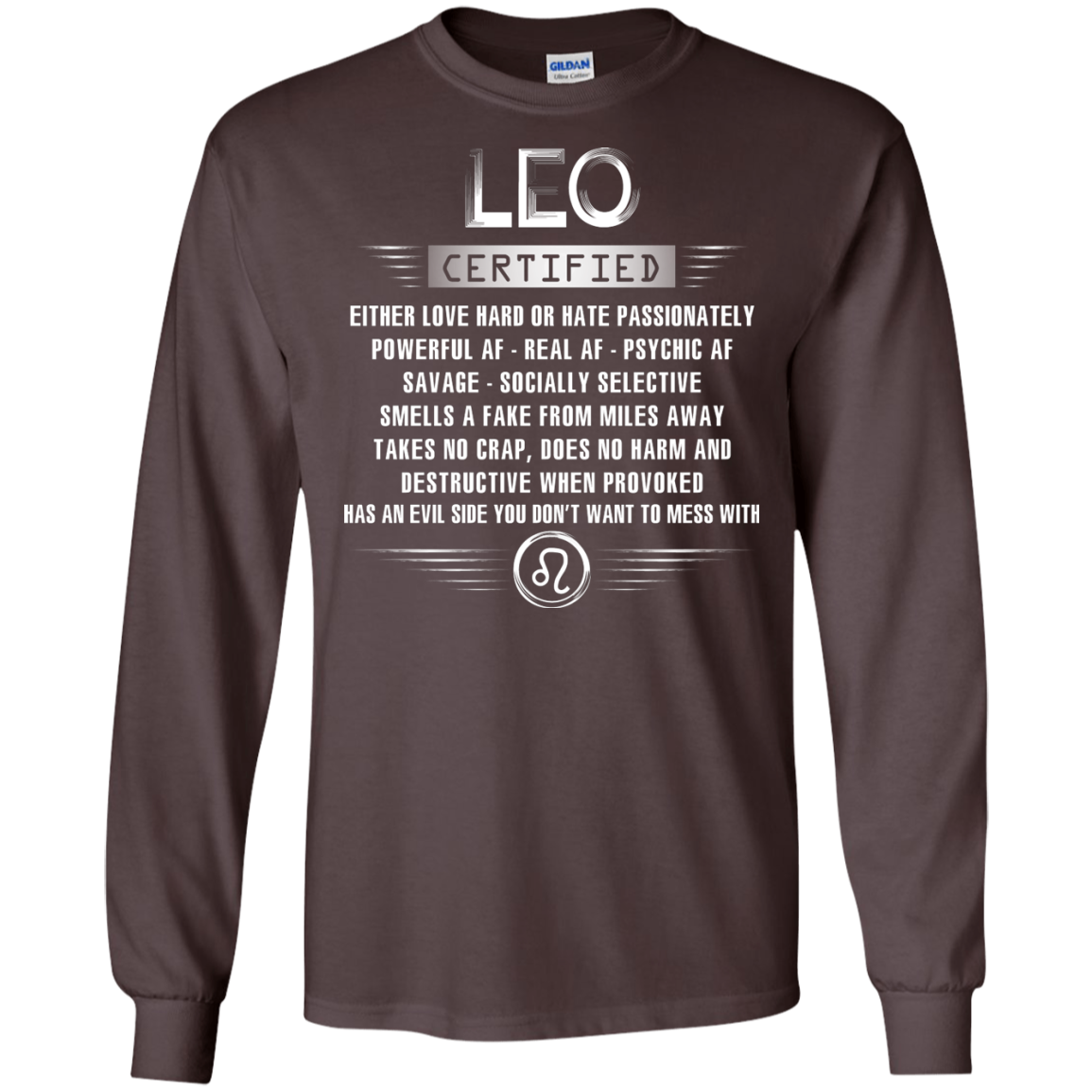 Leo Certified Either Love Hard Or Hate Passionately Powerful Af T-shirt Dark Chocolate