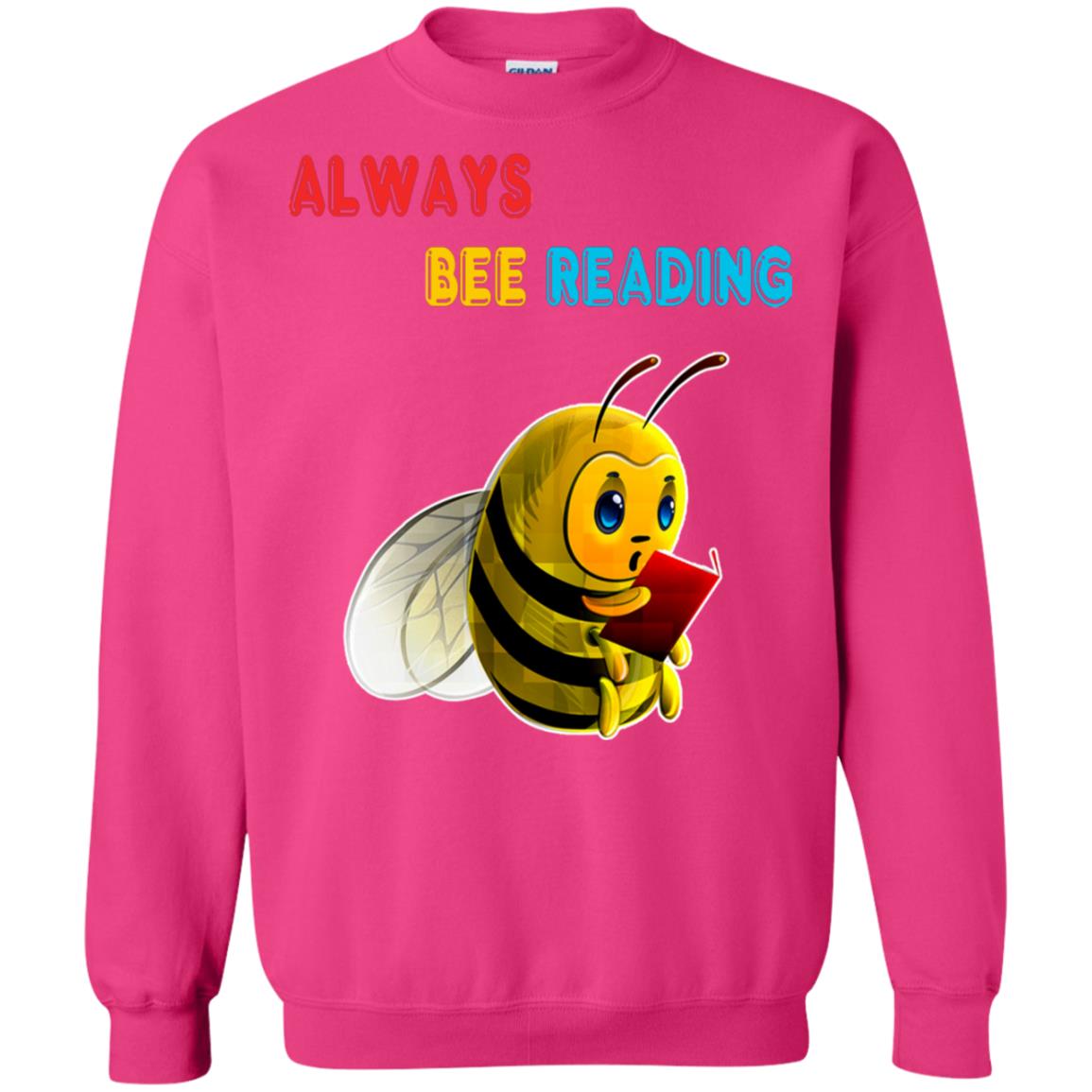 Always Bee Reading Book Lovers Shirt= G180 Gildan Crewneck Pullover Sweatshirt 8 oz. Heliconia