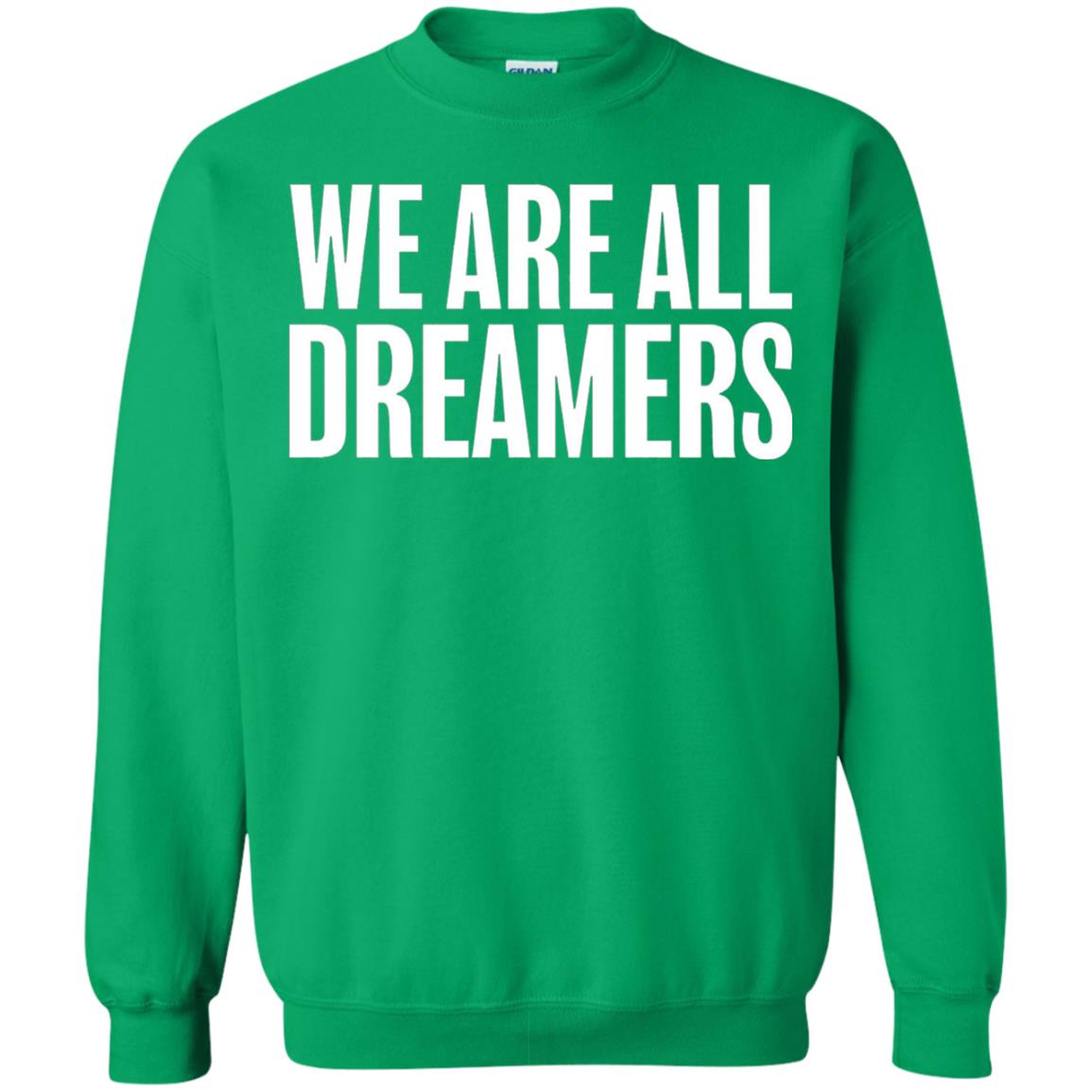 Support Daca Anti Trump T-shirt We Are All Dreamers Irish Green