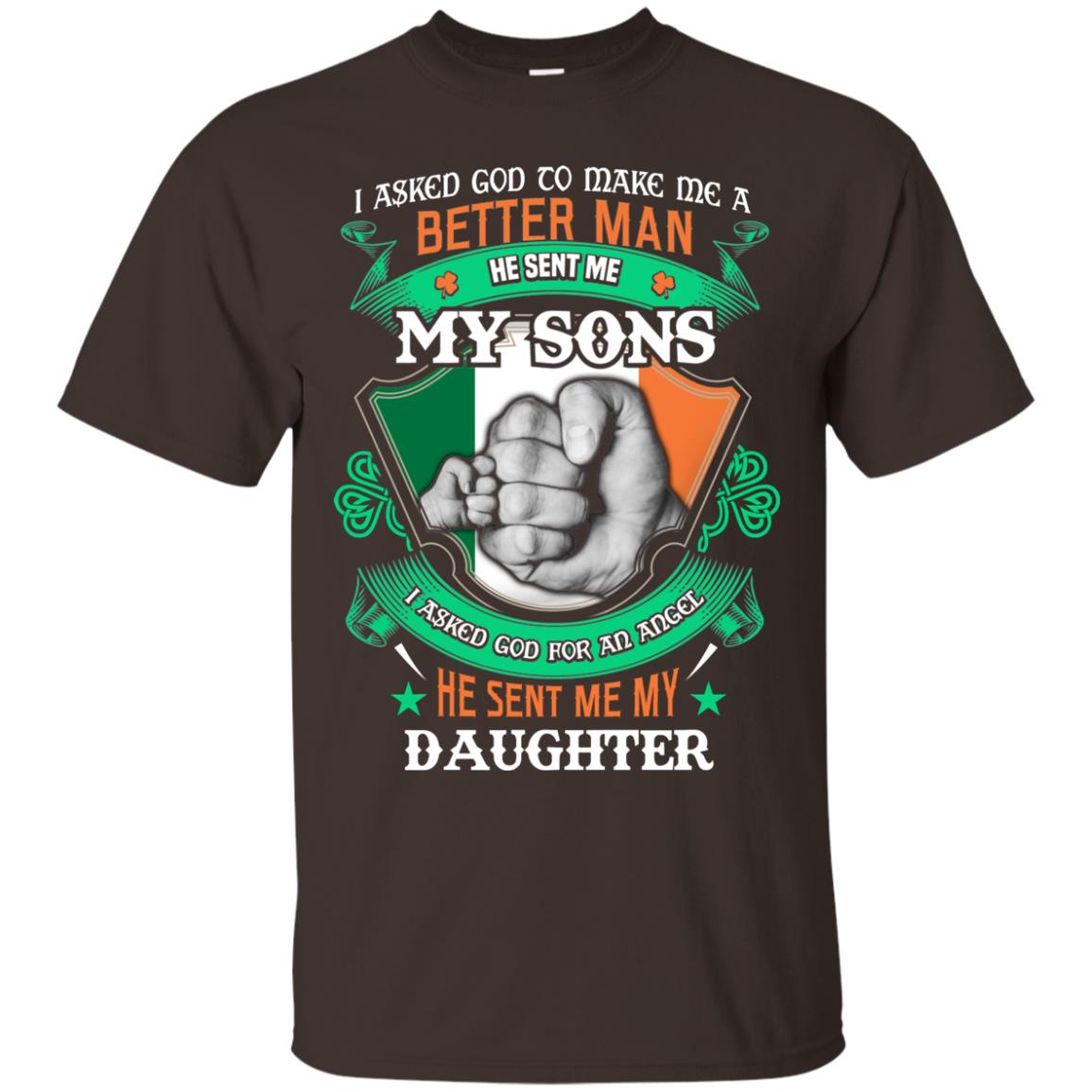 He Sent Me My Sons He Sent Me My Daughter Saint Patrick's Day Shirt For Dad Dark Chocolate
