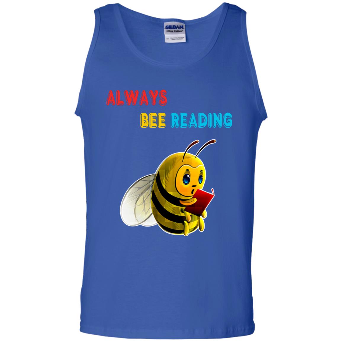Always Bee Reading Book Lovers Shirt= G220 Gildan 100% Cotton Tank Top Royal