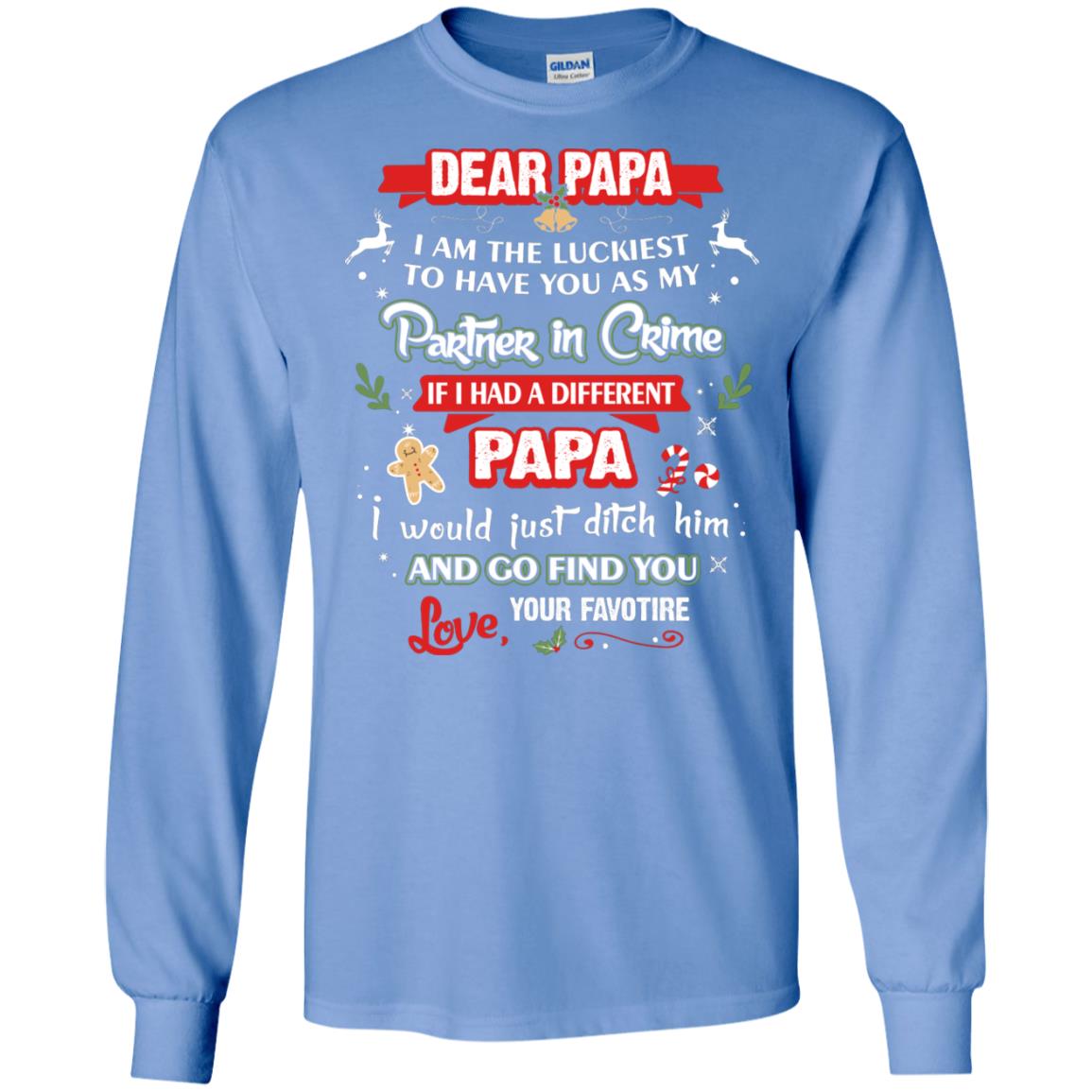 Dear Papa, I Am The Luckiest To Have You As My Partner In Crime If I Had A Different Papai Would Just Ditch He And Go Find You Love Your Favorite Carolina Blue