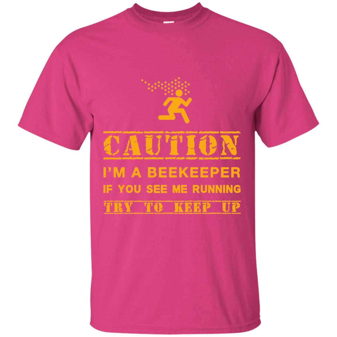 Caution I_m A Beekeeper If You See Me Running Try To Keep Up Beekeeper T-shirt Heliconia