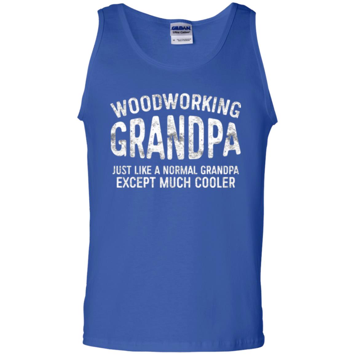Woodworking Grandpa Just Like A Normal Grandpa Papa T-shirt Royal
