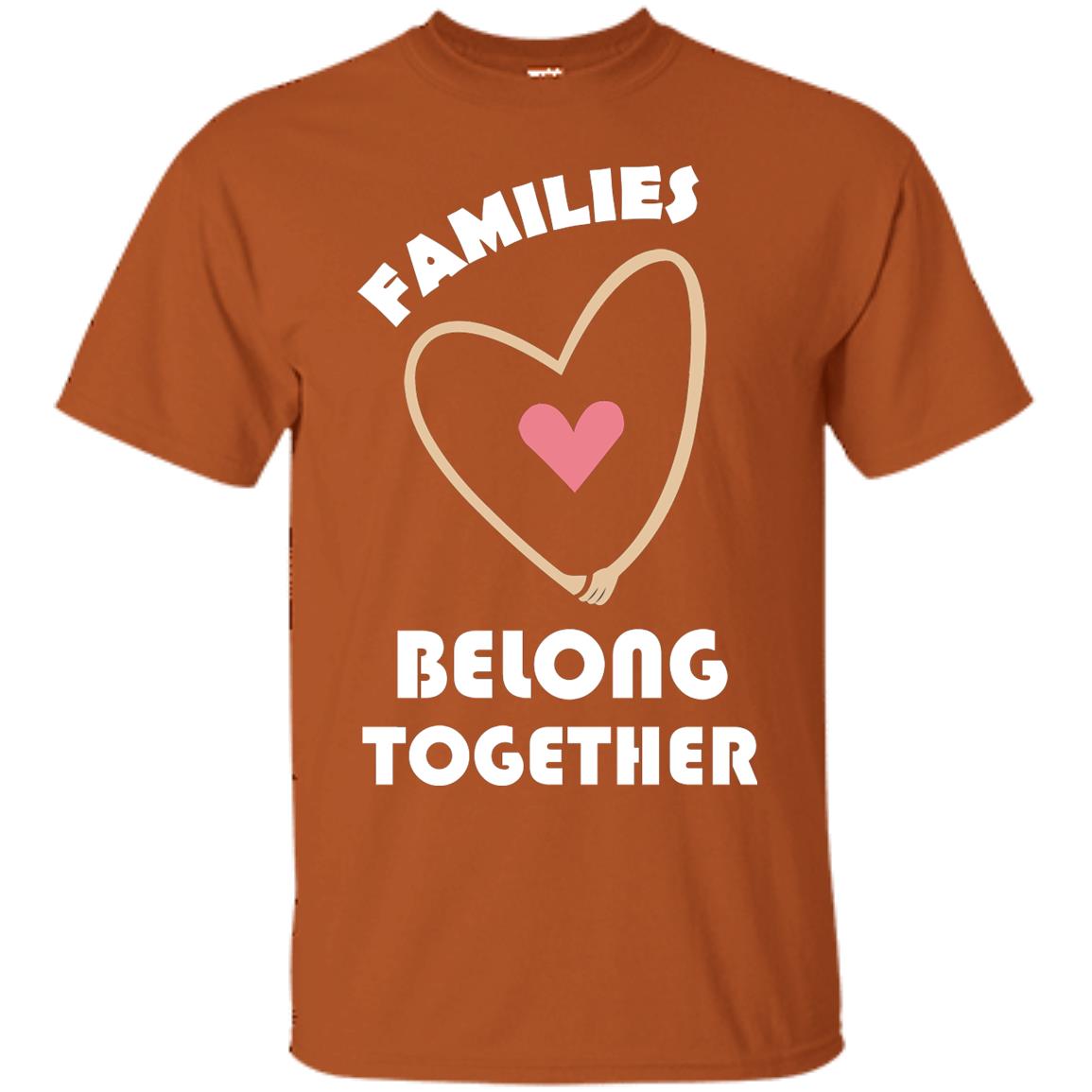 Families Belong Together Shirt For Members Of Family Texas Orange