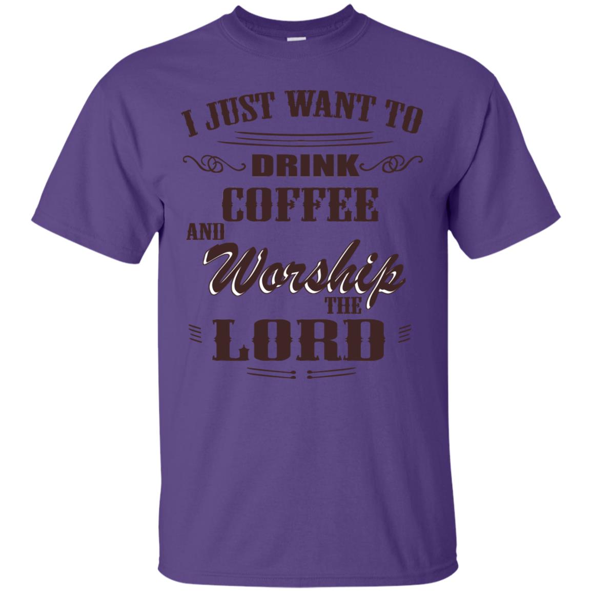 I Just Want To Drink Coffee And Worship The Lord Shirt Purple