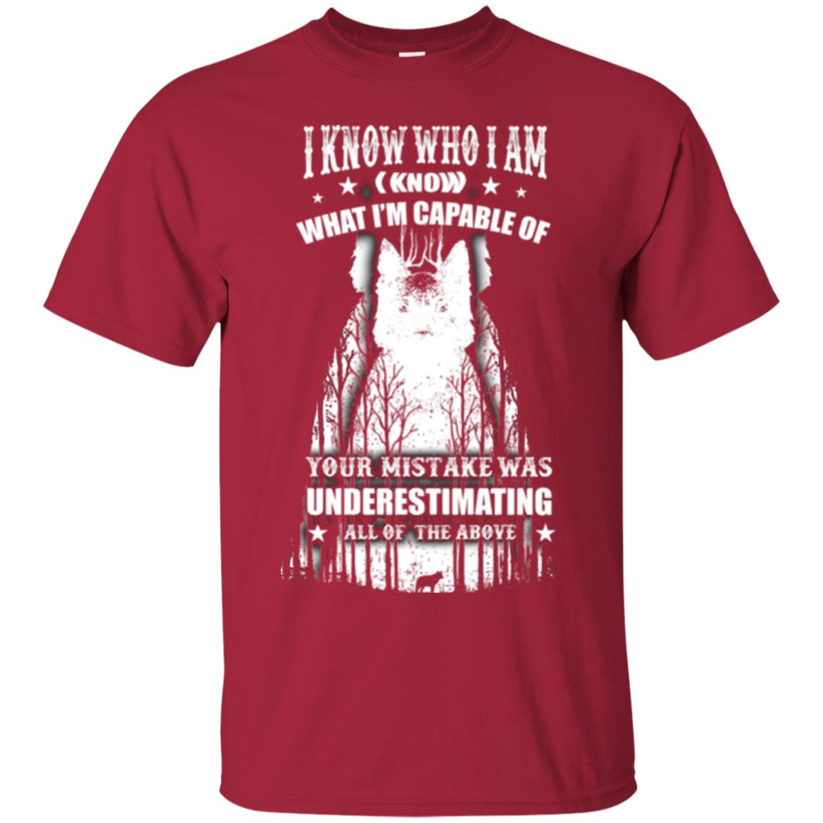 Wolf Lover T-shirt I Know Who I Am I Know What I’m Capable Of Cardinal