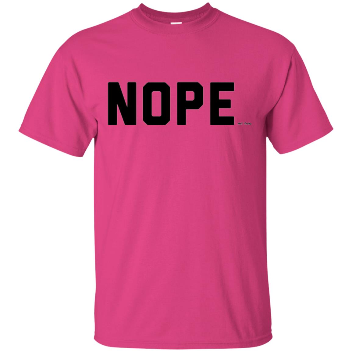 Nope Not Today T-shirt Heliconia