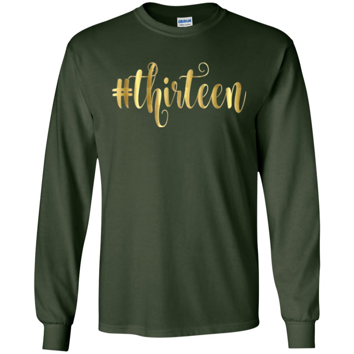 13th Birthday T-shirt Hashtag Thirteen 13 Forest Green