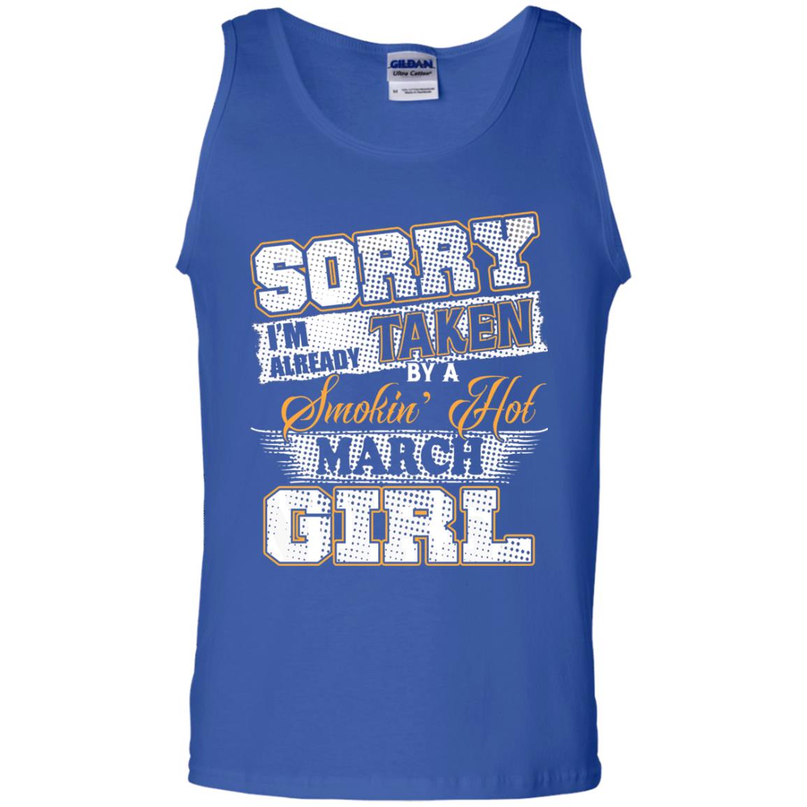 March T-shirt Sorry I_m Already Taken By A Smokin Hot March Girl Royal