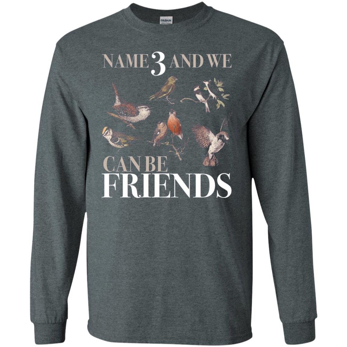 Birdwatching Shirt Name 3 And We Can Be Friends Dark Heather