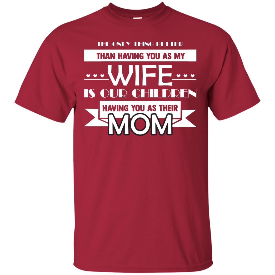 The Only Thing Better Than Having You As My Wife Is Our Children Having You As Their Mom Cardinal