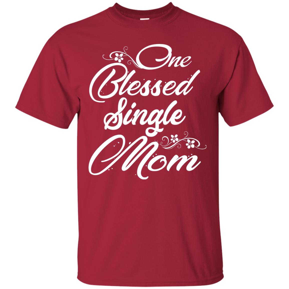 One Blessed Single Mom Shirt Cardinal