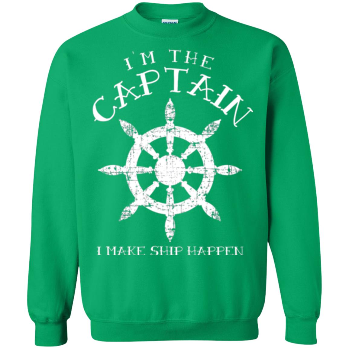 Funny Boating Gift I_m The Captain I Make Ship Happen Shirt Irish Green