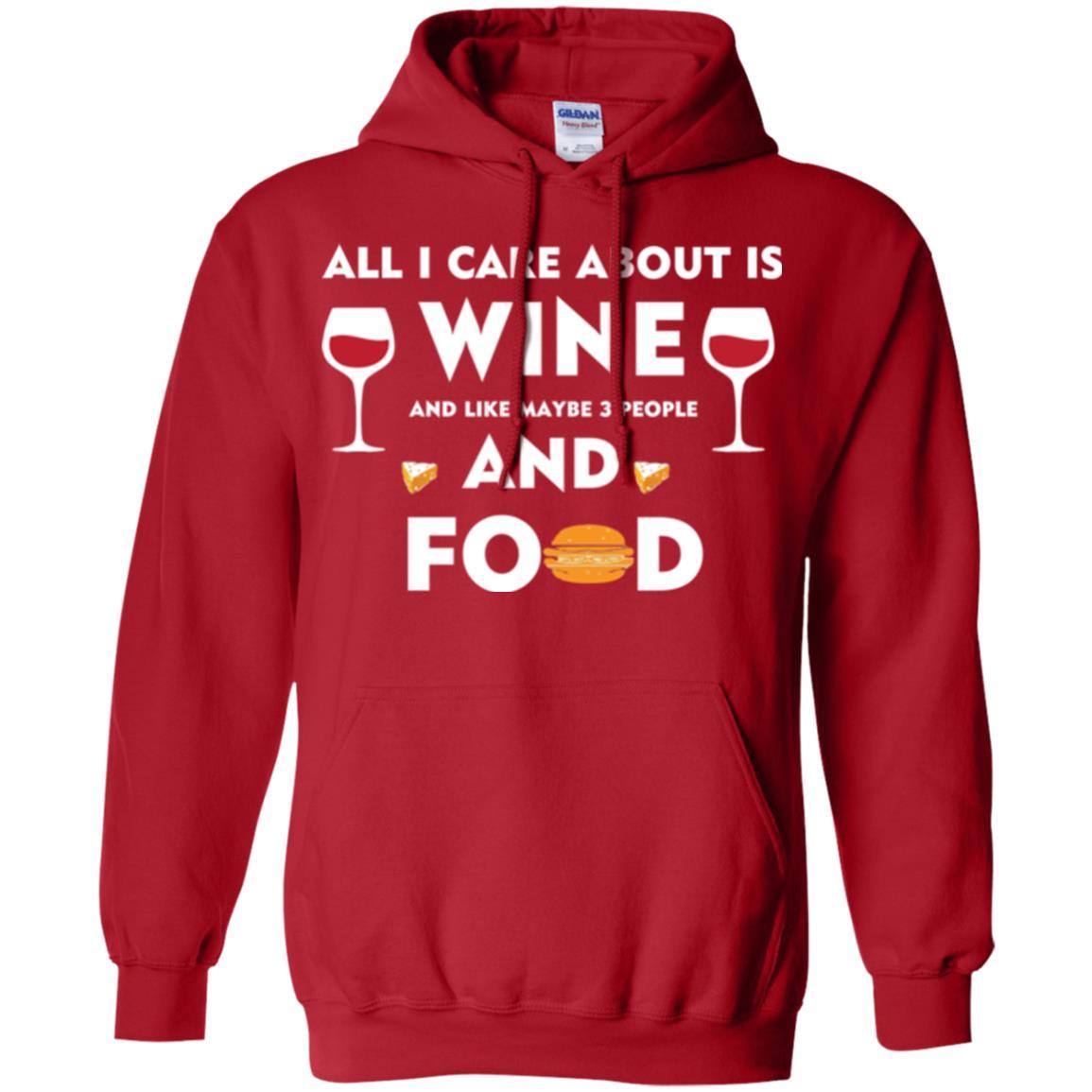Wine Lover T-shirt All I Care About Is Wine And Maybe Like 3 People Red