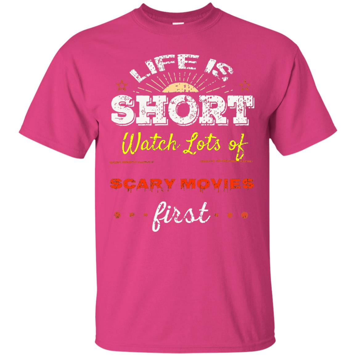 Horror Movie T-shirt Life Is Short Watch Scary Movies First Heliconia
