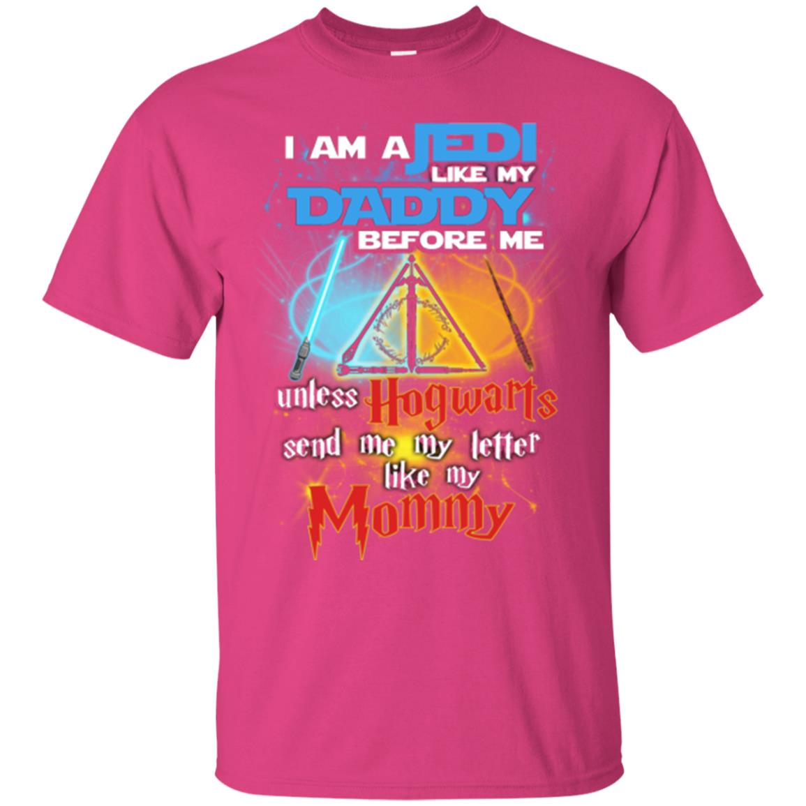 I Am A Jedi Like My Daddy Before Me Unless Hogwarts Send Me My Letter Like My Mommy Funny Hary Potter Fan T-shirt Heliconia