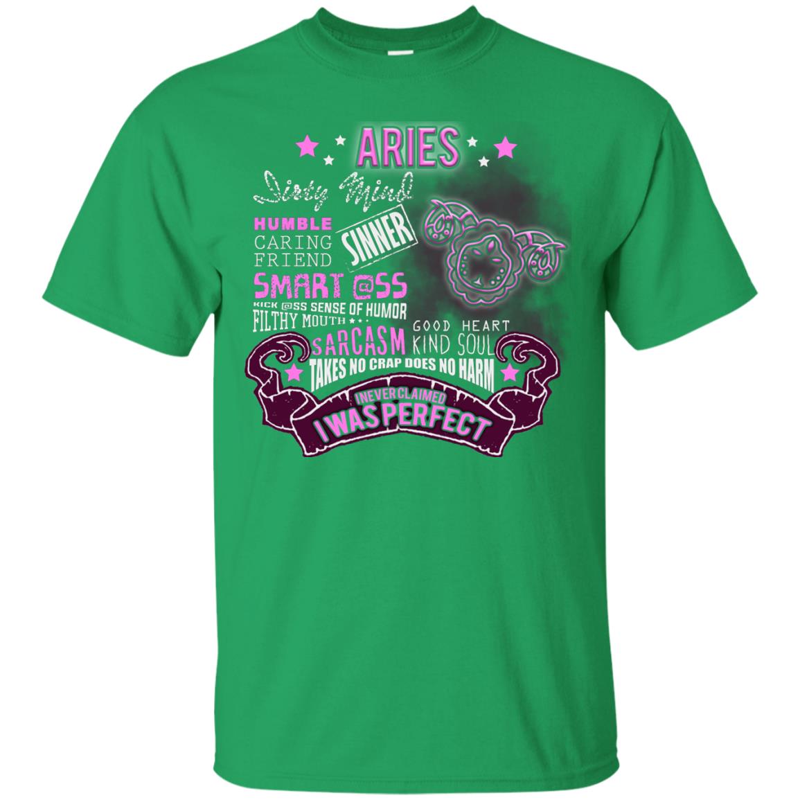Dirty Mind Humble Caring Friend Filthy Sinner Mouth Good Heart Kind I Never Clamed I Was Perfect Aries Birthday Irish Green