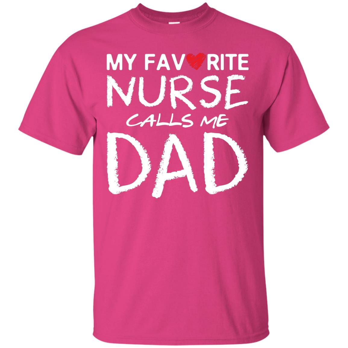 My Favorite Nurse Call Me Dad Shirt For Daddy Heliconia