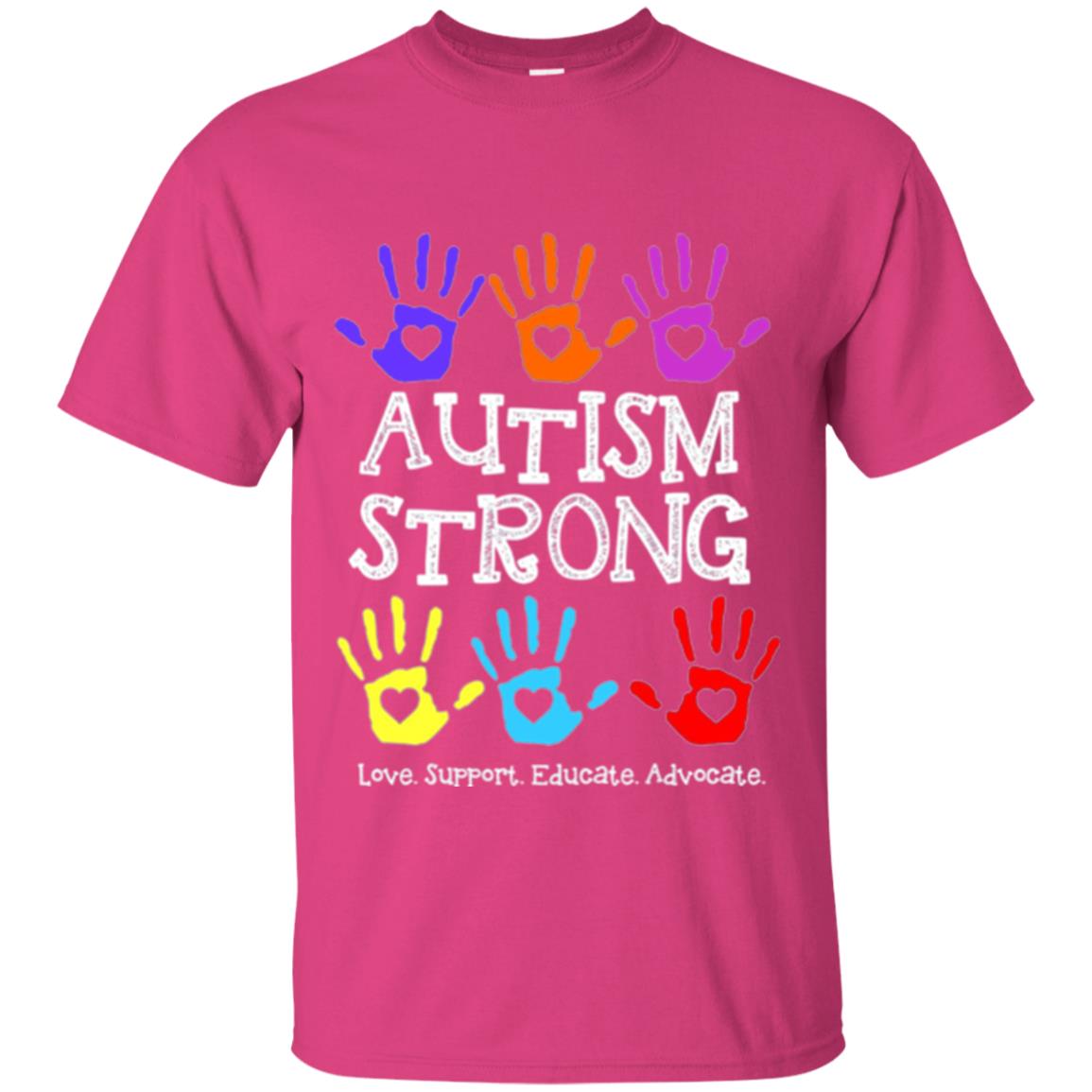 Autism Awareness T-shirt Autism Strong Love Support Educate Advocate Heliconia
