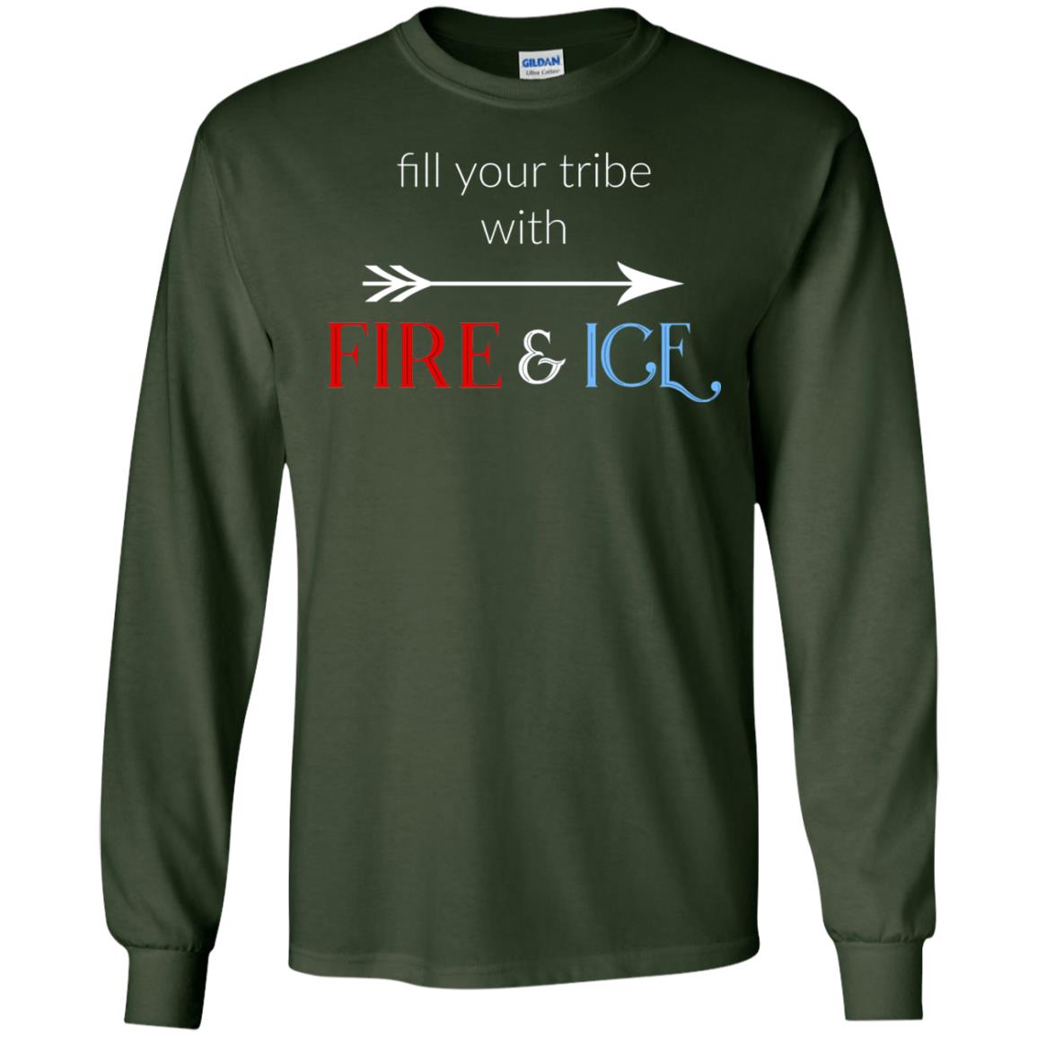 Fill Your Tribe With Fire Ice Tribe Shirt Forest Green