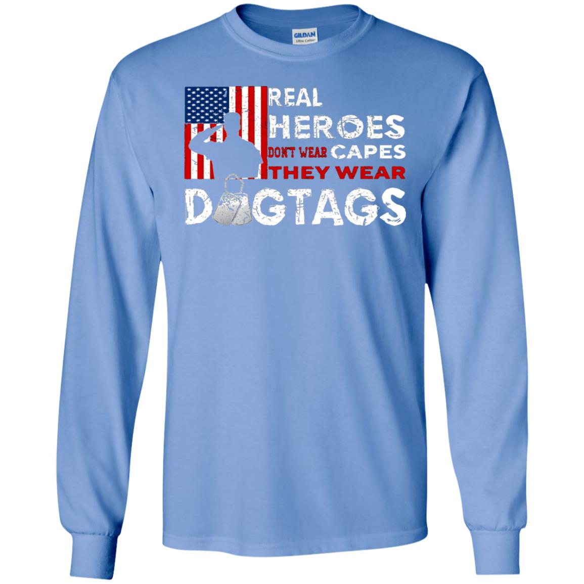 Real Heroes Don_t Wear Capes They Wear Dogtags Military T-shirt Carolina Blue