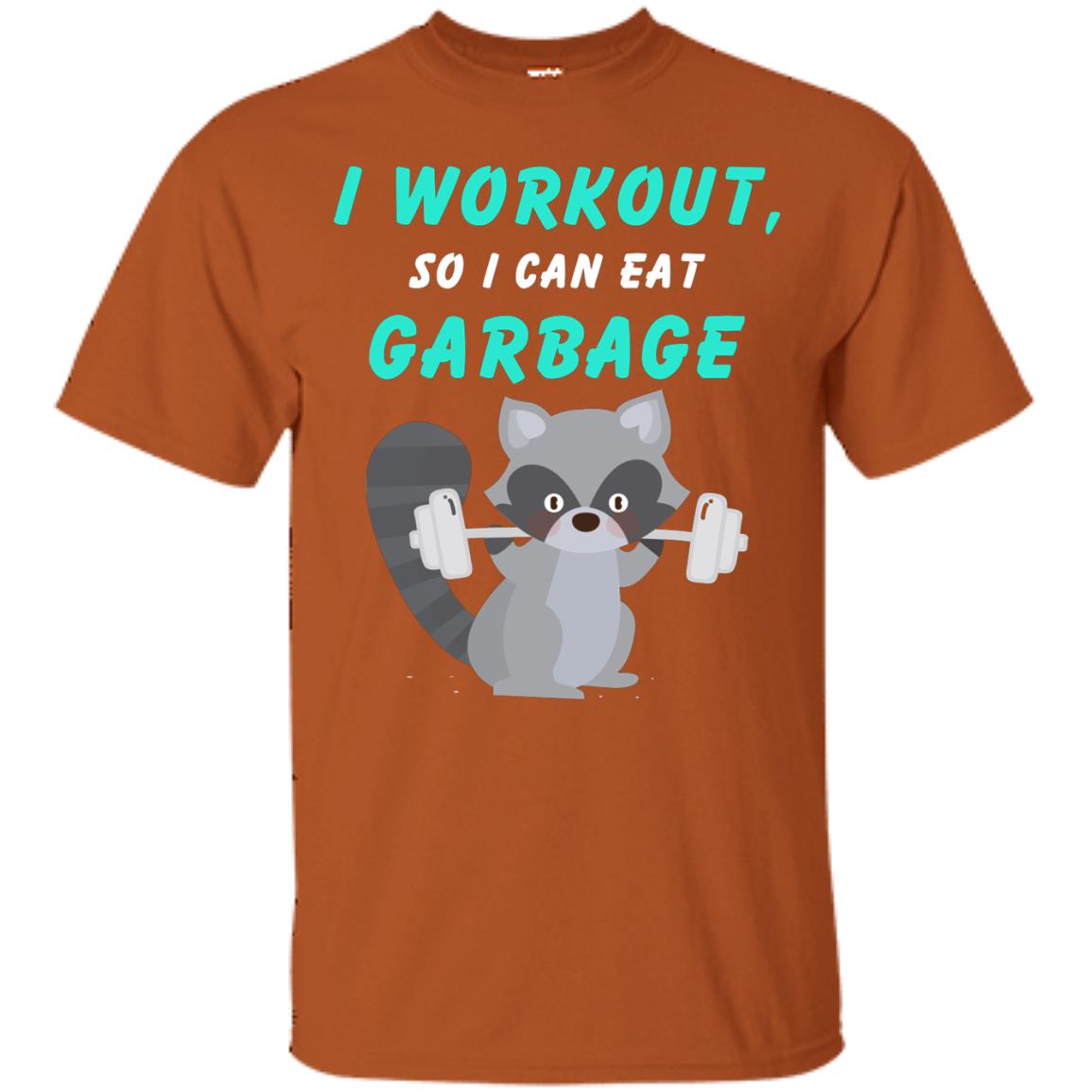I Workout So I Can Eat Garbage Funny Gym Raccoon Shirt Texas Orange
