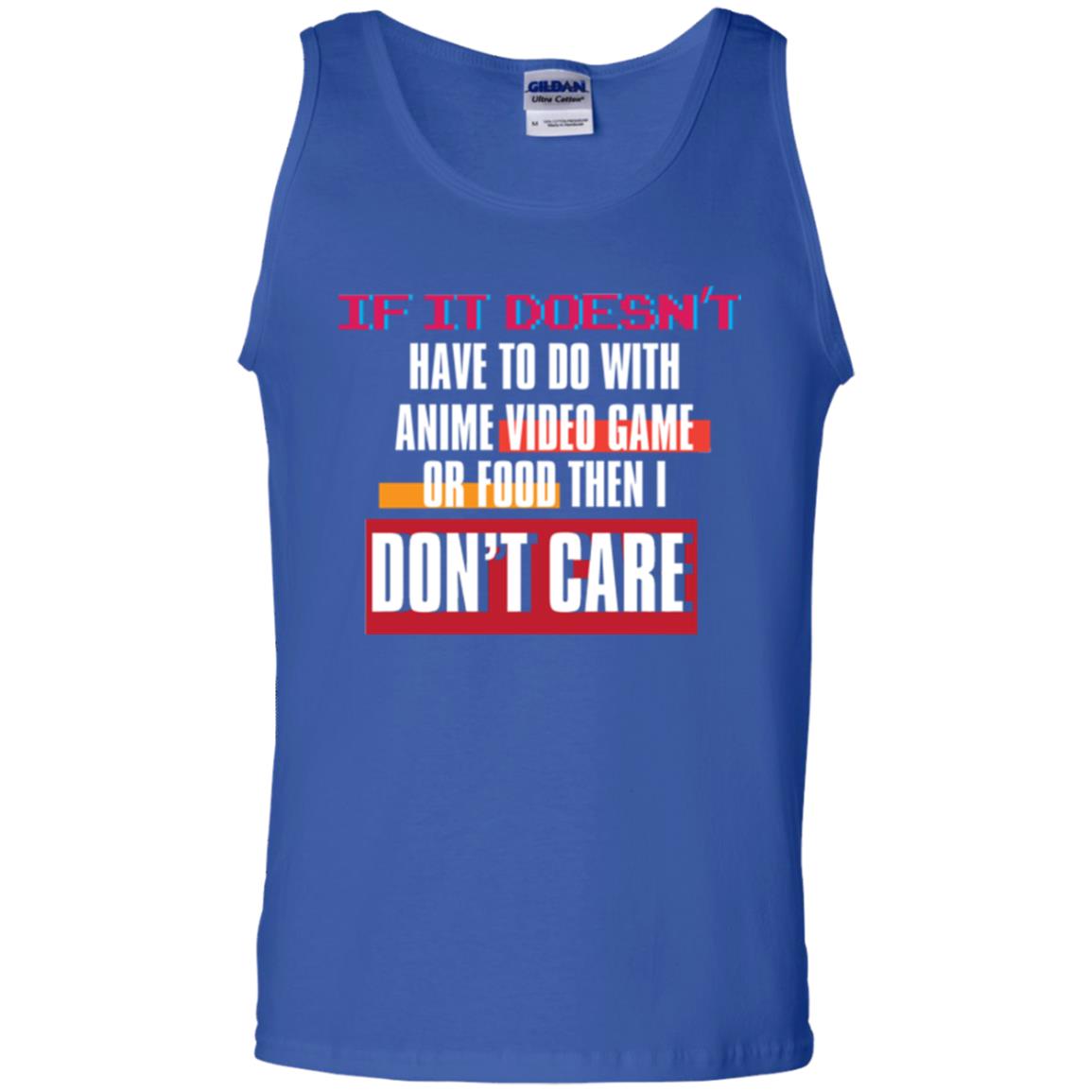 Gamer T-shirt If It Doesn't Have To Do With Anime Video Game Or Food Then I Don't Care Royal