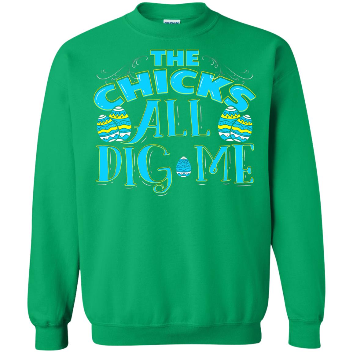 Cute Easter Shirts The Chicks All Dig Me Irish Green